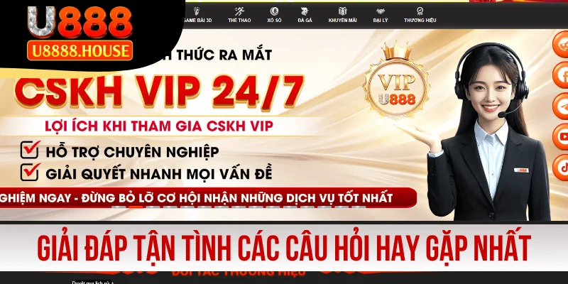 Giải đáp tận tình các câu hỏi hay gặp nhất