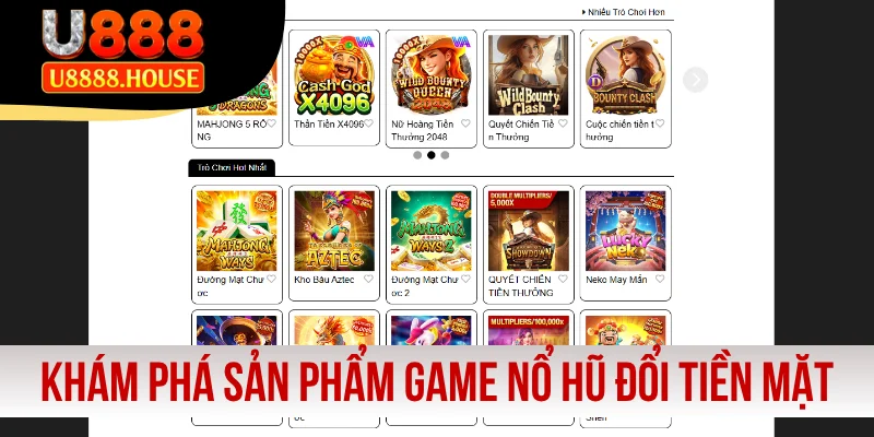 Khám phá các sản phẩm game nổ hũ đổi tiền mặt