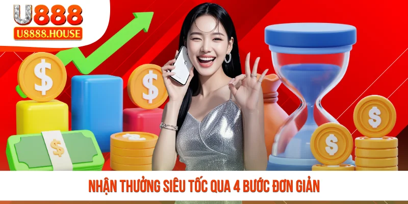 Nhận thưởng siêu tốc qua 4 bước đơn giản