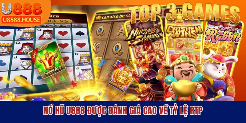 Nổ hũ U888 được đánh giá cao về tỷ lệ RTP