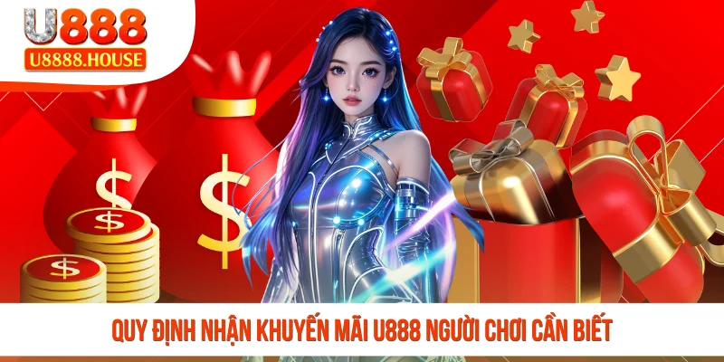 Quy định nhận khuyến mãi U888 người chơi cần biết