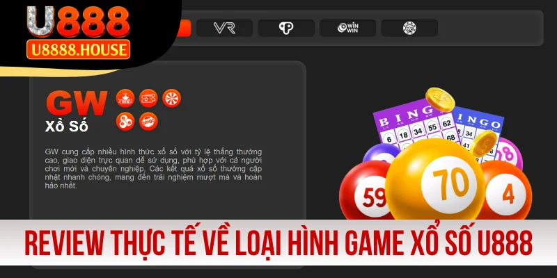 Review thực tế về loại hình game xổ số U888