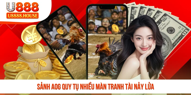 Sảnh AOG quy tụ nhiều màn tranh tài nảy lửa