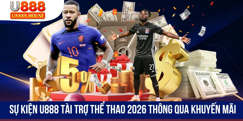 Sự kiện U888 tài trợ thể thao 2026 thông qua khuyến mãi