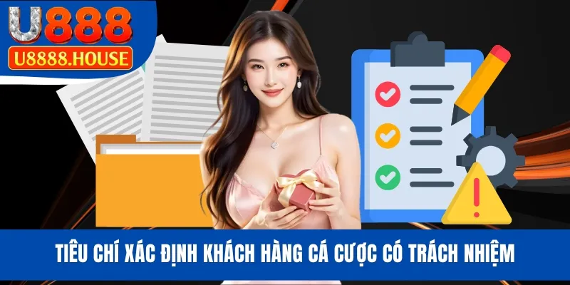 Tiêu chí xác định khách hàng cá cược có trách nhiệm
