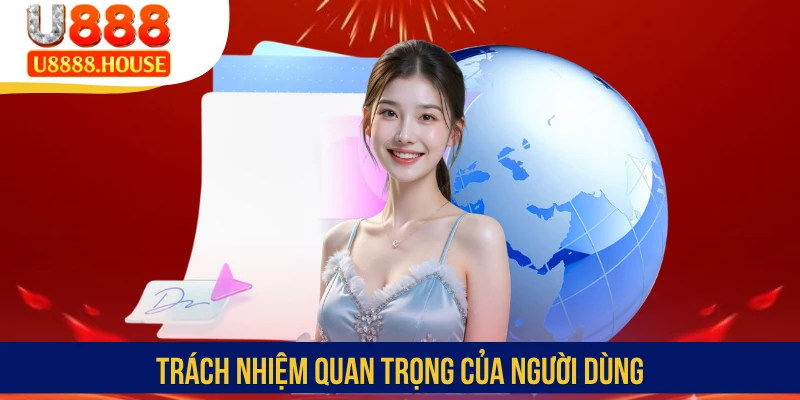 Trách nhiệm quan trọng của người dùng