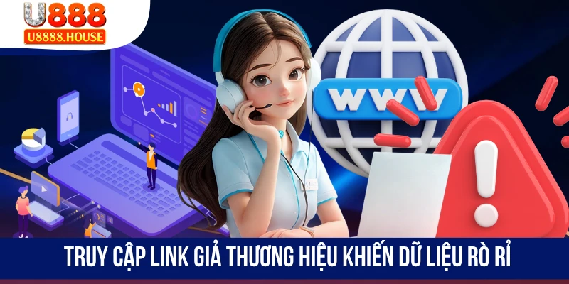 Truy cập link giả thương hiệu khiến dữ liệu rò rỉ
