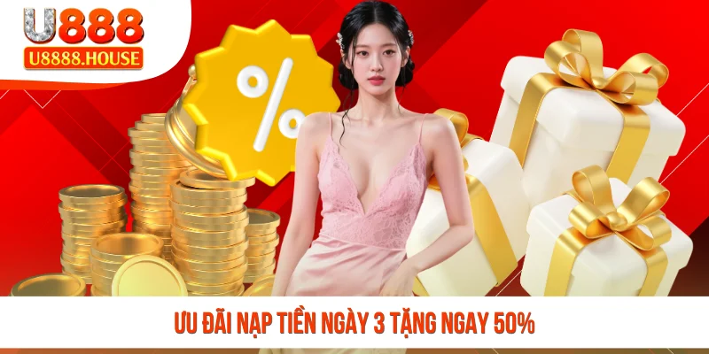 Ưu đãi nạp tiền ngày 3 tặng ngay 50%